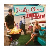 Trailer Choir CD- Tailgate